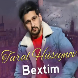Tural Hüseynov&nbsp;Bextim