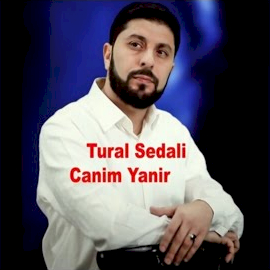 Tural Sedalı&nbsp;Canım Yanır