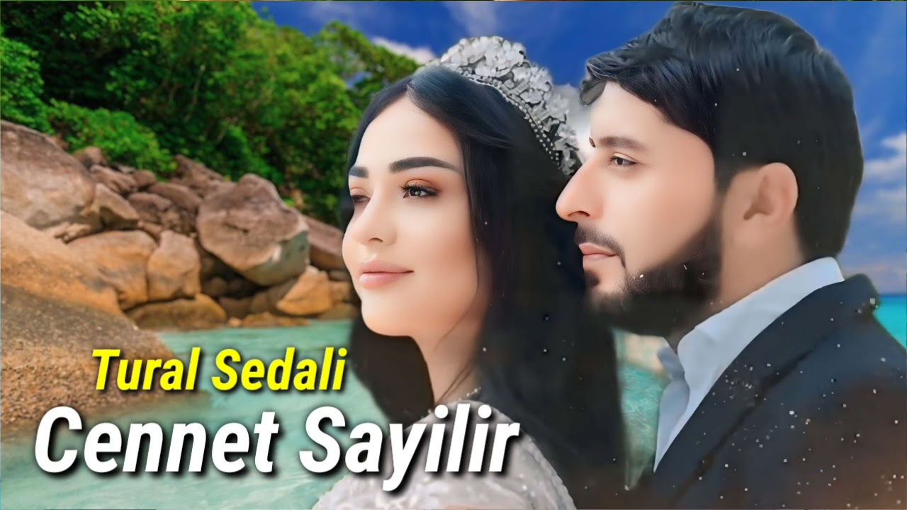 Tural Sedalı&nbsp;Cennet Sayılır