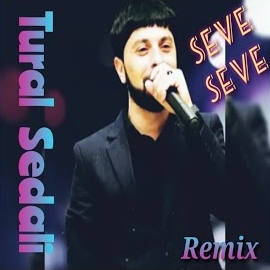 Tural Sedalı&nbsp;Seve Seve