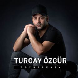 Turgay Özgür&nbsp;Gözbebeğim