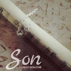 Türkay Dinletir&nbsp;Son