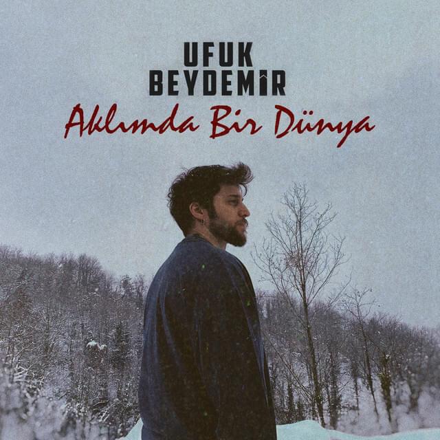 Ufuk Beydemir&nbsp;Aklımda Bir Dünya