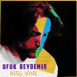 Ufuk Beydemir&nbsp;Biri Var
