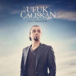Ufuk Çalışkan&nbsp;Yeni Limanlara