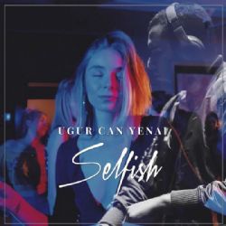 Uğur Can Yenal&nbsp;Selfish