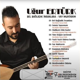 Uğur Ertürk&nbsp;Bel Bağladık İnsanlara, Vay Muhtarım