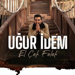 Uğur İdem&nbsp;El Çek Felek