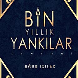 Uğur Işılak&nbsp;Bin Yıllık Yankılar