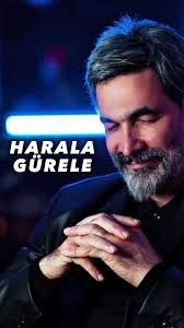 Uğur Işılak&nbsp;Harala Gürele