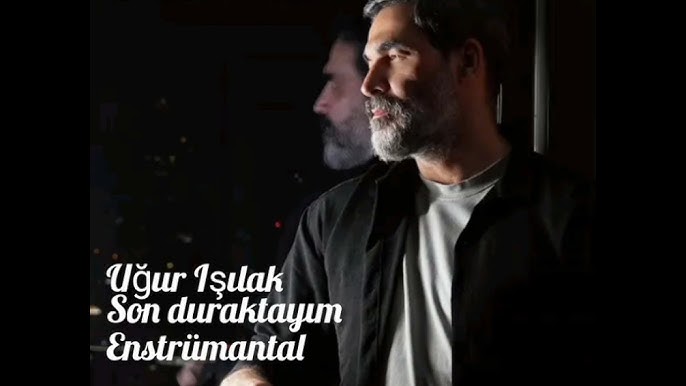 Uğur Işılak&nbsp;Son Duraktayım