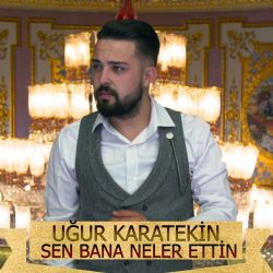 Uğur Karatekin&nbsp;Sen Bana Neler Ettin