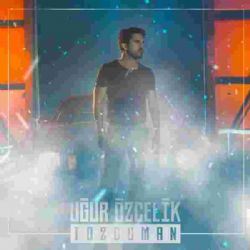 Uğur Özçelik&nbsp;Toz Duman