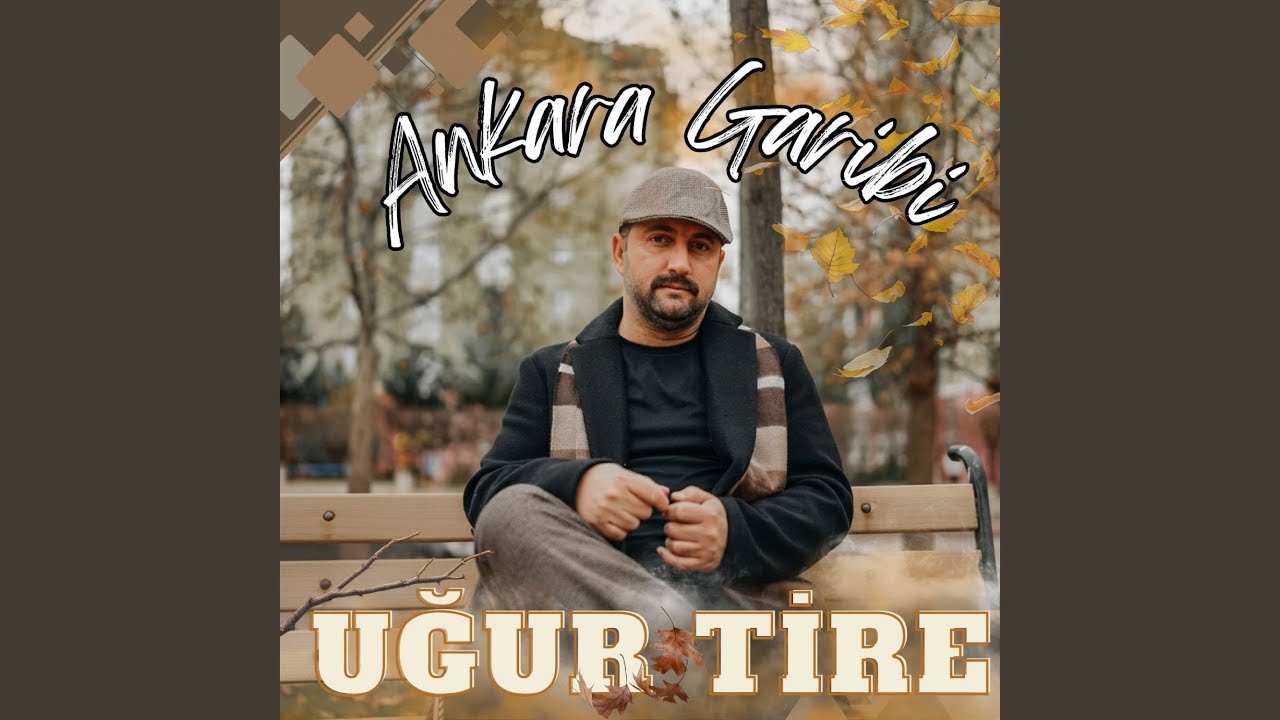 Uğur Tire&nbsp;Ankara Garibi
