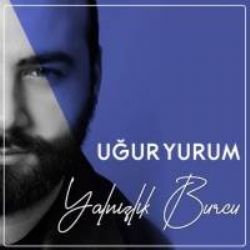 Uğur Yurum&nbsp;Yalnızlık Burcu