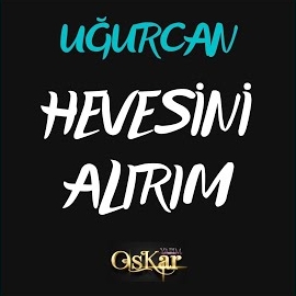 Uğurcan&nbsp;Hevesini Alırım