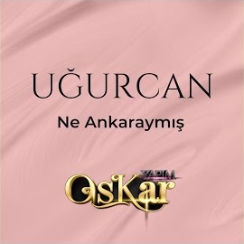 Uğurcan&nbsp;Ne Ankaraymış