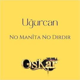 Uğurcan&nbsp;No Manita No Dırdır