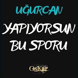 Uğurcan&nbsp;Yapıyorsun Bu Sporu