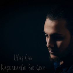 Ulas Can&nbsp;Kapkaranlık Bir Gece