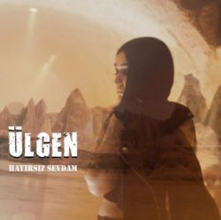 Ülgen&nbsp;Hayırsız Sevdam