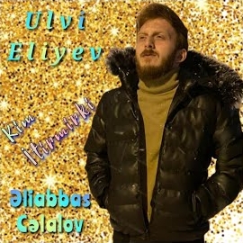 Ulvi Eliyev&nbsp;Kim İtirmirki