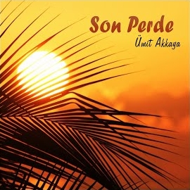 Ümit Akkaya&nbsp;Son Perde