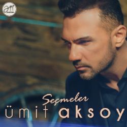 Ümit Aksoy&nbsp;Seçmeler