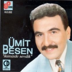 Ümit Besen&nbsp;İkimizde Sevdik
