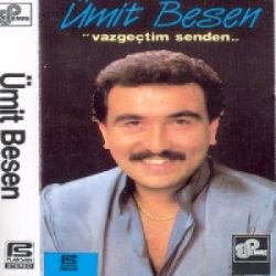 Ümit Besen&nbsp;Vazgeçtim Senden