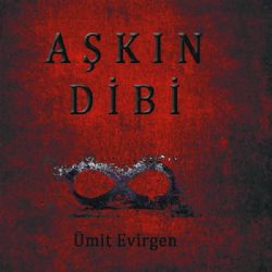 Ümit Evirgen&nbsp;Aşkın Dibi