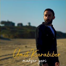 Ümit Karabiber&nbsp;Mahşer Yeri