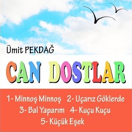 Ümit Pekdağ&nbsp;Can Dostlar