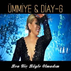 Ümmiye&nbsp;Ben Hiç Böyle Olmadım
