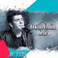 Umut Ahmet Beceren&nbsp;Çok Mu Üzdüm Seni