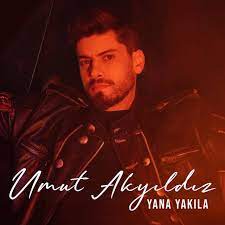 Umut Akyıldız&nbsp;Yana Yakıla