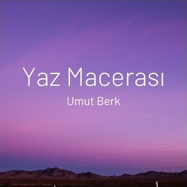 Umut Berk&nbsp;Yaz Macerası