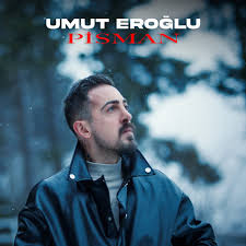 Umut Eroğlu&nbsp;Pişman