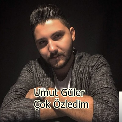 Umut Güler&nbsp;Çok Özledim