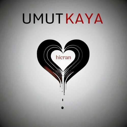 Umut Kaya&nbsp;Hicran