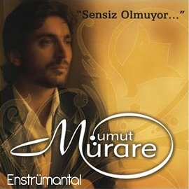 Umut Mürare&nbsp;Sensiz Olmuyor