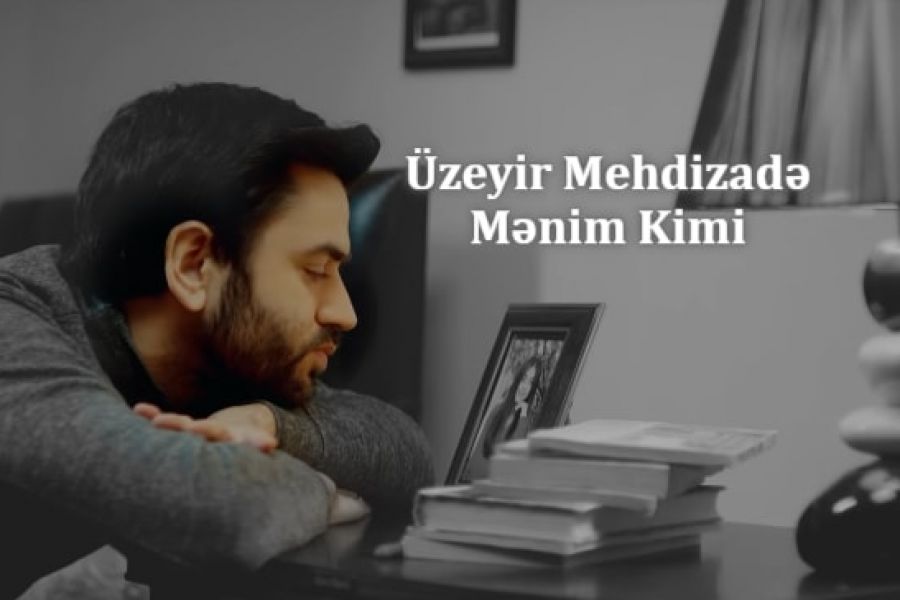 Üzeyir Mehdizade&nbsp;Menim Kimi