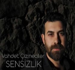 Vahdet Çizmeciler&nbsp;Sensizlik