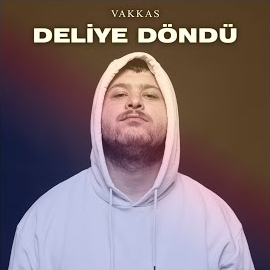 Vakkas&nbsp;Deliye Döndü