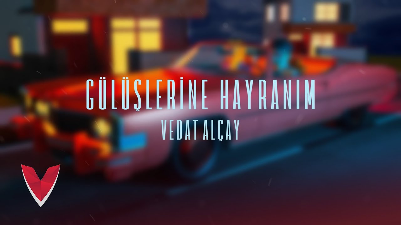 Vedat Alçay&nbsp;Gülüşlerine Hayranım