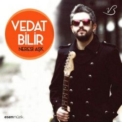 Vedat Bilir&nbsp;Neresi Aşk