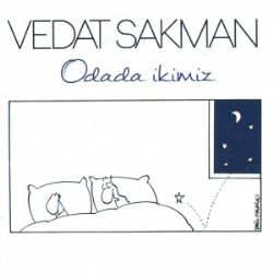 Vedat Sakman&nbsp;Odada İkimiz