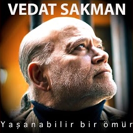 Vedat Sakman&nbsp;Yaşanabilir Bir Hayat