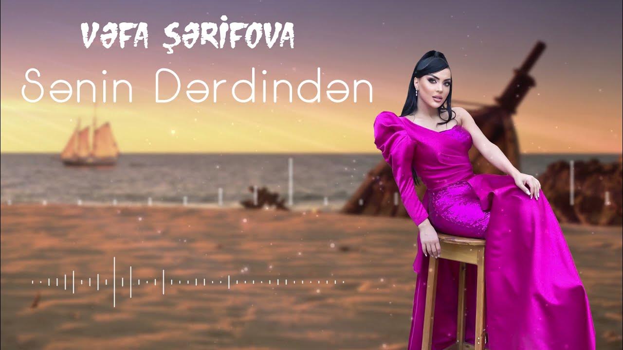 Vefa Serifova&nbsp;Senin Derdinen