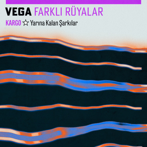 Vega&nbsp;Farklı Rüyalar